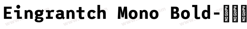 Eingrantch Mono Bold字体转换